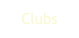 Clubs